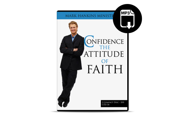 Confidence: The Attitude of Faith