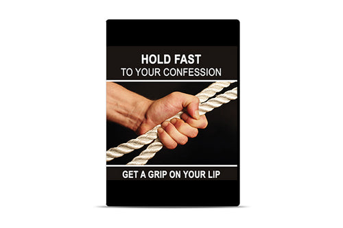 Hold Fast to Your Confession