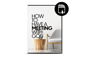 How to Have A Meeting with God