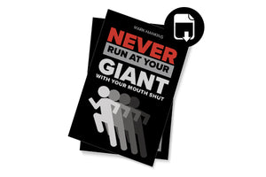Never Run At Your Giant with Your Mouth Shut (Ebook)