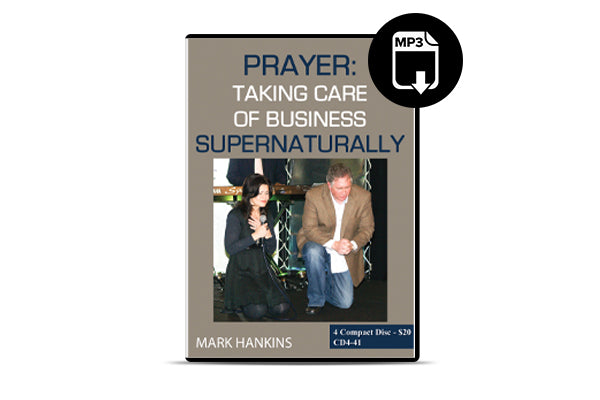 Prayer: Taking Care of Business Supernaturally